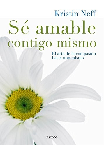 Portada de Sé amable contigo mismo